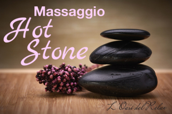 oasi del relax parabiago milano massaggio con le pietre laviche calde: hot stone massage